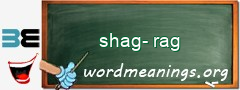 WordMeaning blackboard for shag-rag